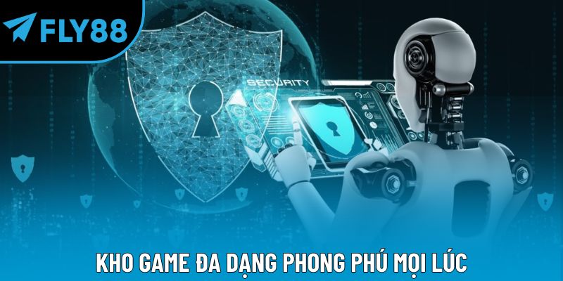 Kho game đa dạng phong phú mọi lúc