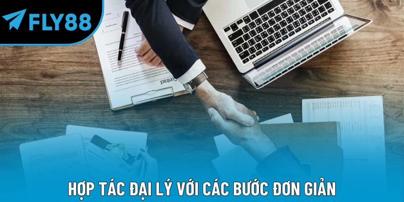 Hợp tác đại lý với các bước đơn giản