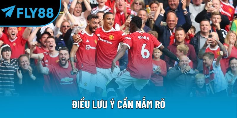 Điều lưu ý cần nắm rõ